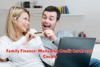 Family Finance: Managing Credit Cards as a Couple