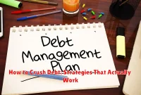 How to Crush Debt: Strategies That Actually Work