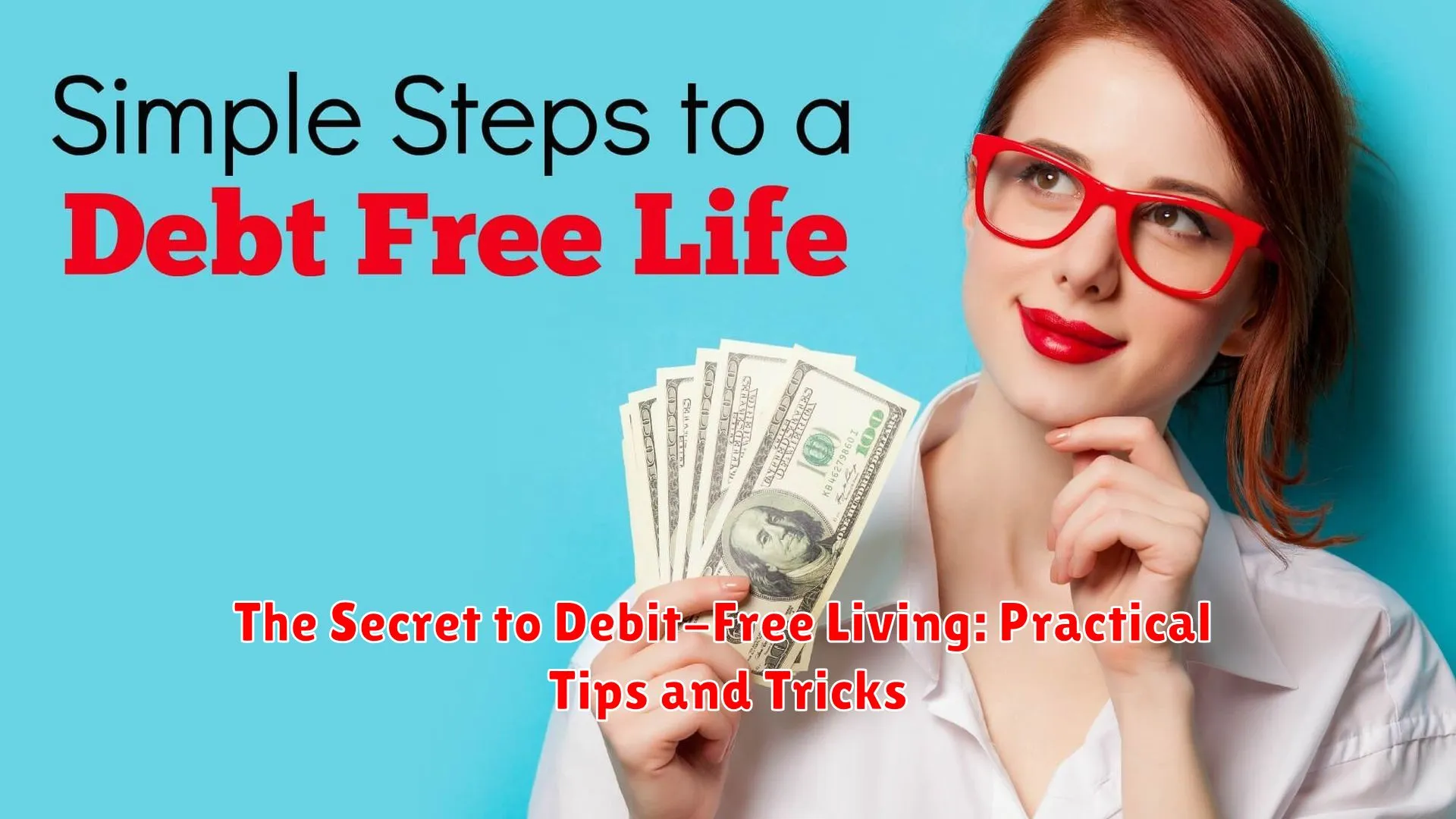 The Secret to Debit-Free Living: Practical Tips and Tricks