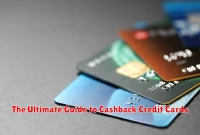 The Ultimate Guide to Cashback Credit Cards