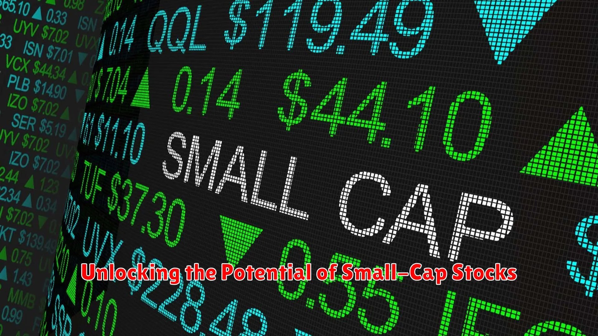 Unlocking the Potential of Small-Cap Stocks