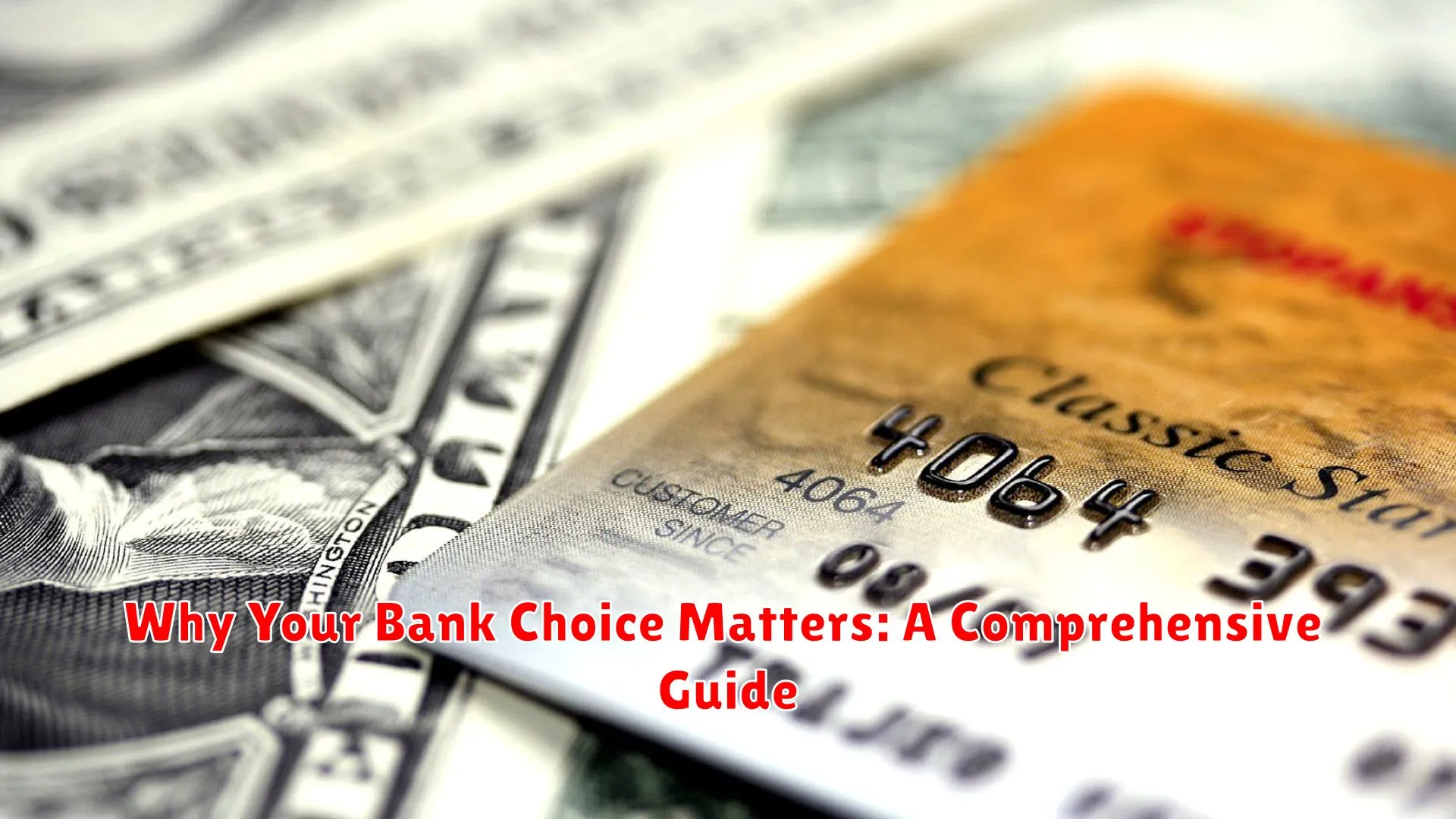 Why Your Bank Choice Matters: A Comprehensive Guide